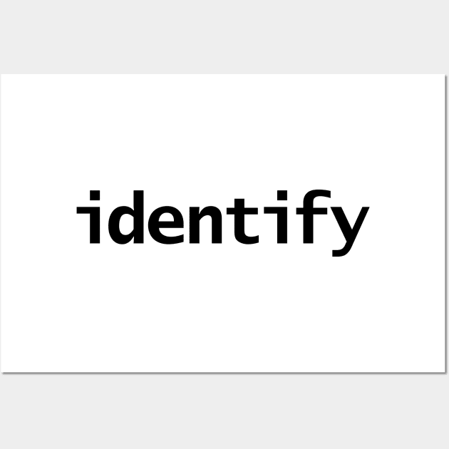 Identify Text in Black Minimal Typography Wall Art by ellenhenryart